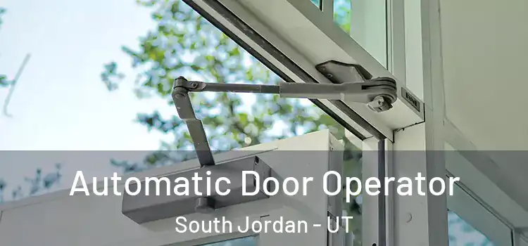 Automatic Door Operator South Jordan - UT