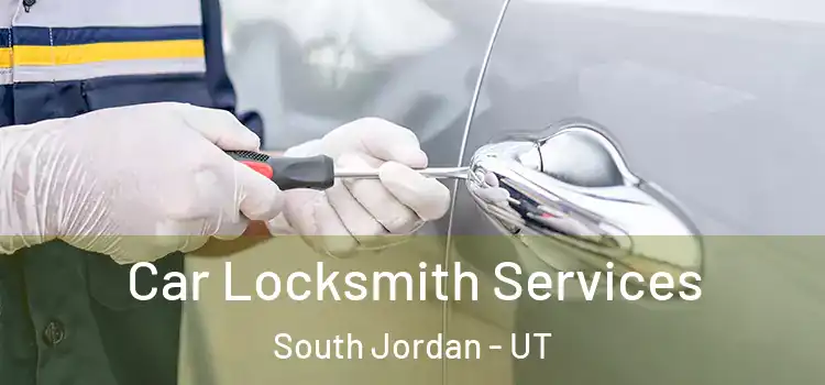 Car Locksmith Services South Jordan - UT