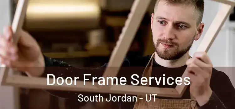 Door Frame Services South Jordan - UT