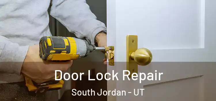  Door Lock Repair South Jordan - UT