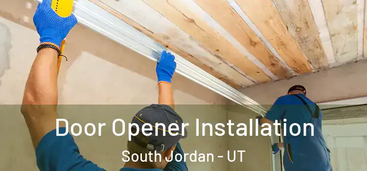  Door Opener Installation South Jordan - UT