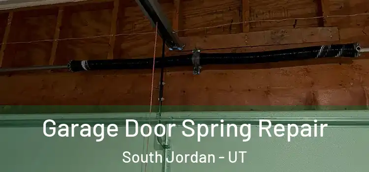  Garage Door Spring Repair South Jordan - UT