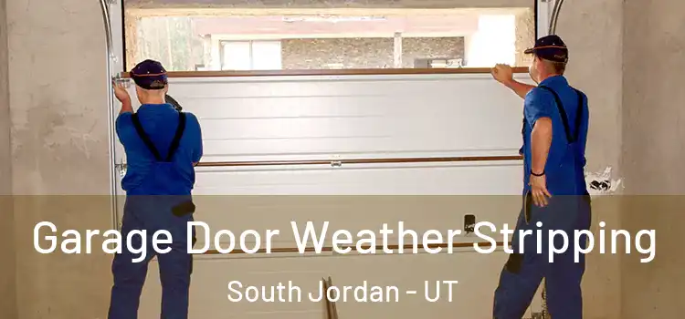  Garage Door Weather Stripping South Jordan - UT