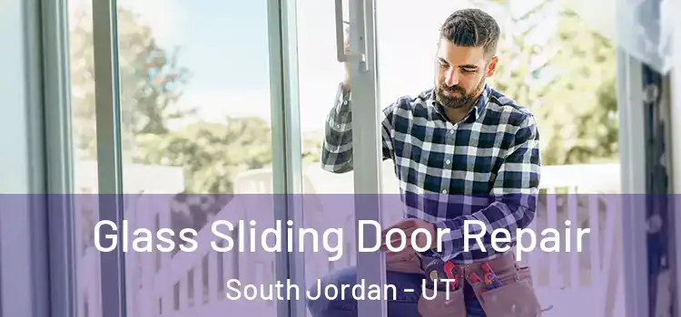 Glass Sliding Door Repair South Jordan - UT