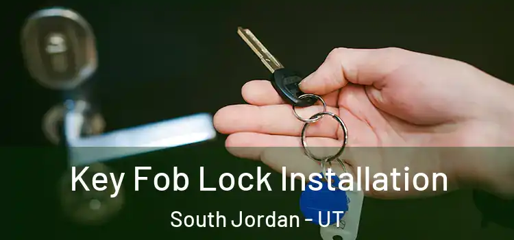  Key Fob Lock Installation South Jordan - UT