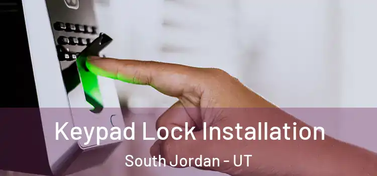 Keypad Lock Installation South Jordan - UT