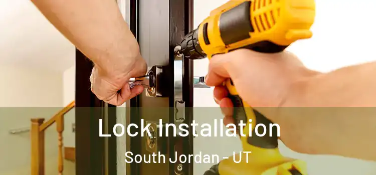 Lock Installation South Jordan - UT