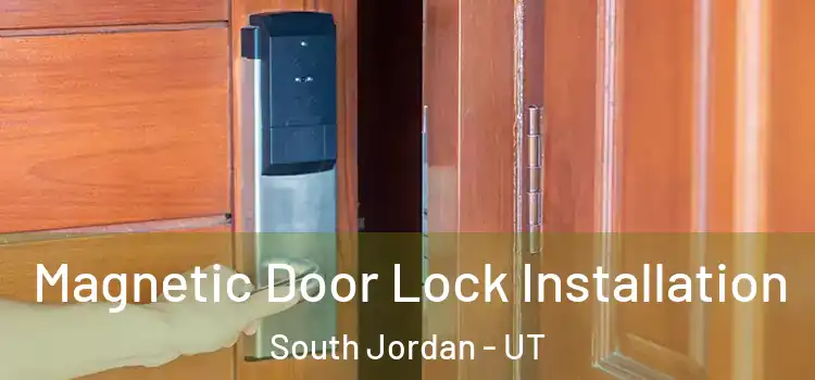  Magnetic Door Lock Installation South Jordan - UT