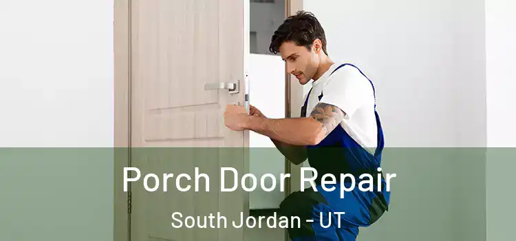  Porch Door Repair South Jordan - UT