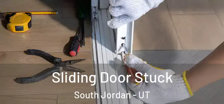 Sliding Door Stuck South Jordan - UT
