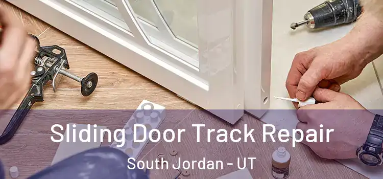 Sliding Door Track Repair South Jordan - UT