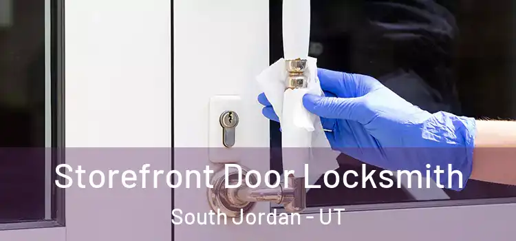Storefront Door Locksmith South Jordan - UT